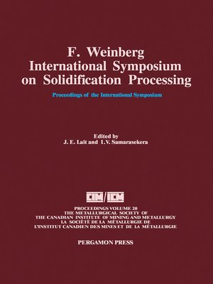 cover image of F. Weinberg International Symposium on Solidification Processing